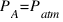 P_A = P_{atm}
