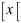 delim{[}{x}{[}