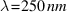 lambda = 250 nm