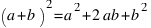 (a+b)^2 = a^2 + 2ab + b^2