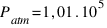 P_atm = 1,01 . 10^5