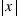 delim{|}{x}{|}