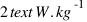 2 text{W.kg}^-1