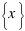 delim{lbrace}{x}{rbrace}