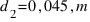 d_{2}=0,045,m