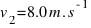 v_{2} = 8.0 m.s^{-1}