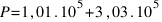 P = 1,01 . 10^5 + 3,03 . 10^5