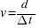 v = d / {Delta{t}}
