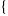 {