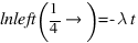 \ln\left({1}/{4}\right) = -\lambda t