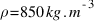 rho = 850 kg.m^{-3}