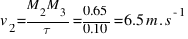v_{2} = {M_{2}M_{3}}/{tau} = {0.65}/{0.10} = 6.5 m.s^{-1}