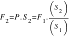 F_2 = P . S_2 = F_1 . (S_2)/(S_1)
