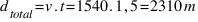 d_{total} = v . t = 1540 . 1,5 = 2310 m