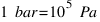 1~bar = 10^5~Pa