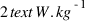 2 text{W.kg}^{-1}