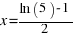 x = {ln(5) - 1}/{2}