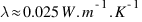 lambda approx 0.025 W.m^{-1}.K^{-1}