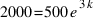 2000 = 500 e^{3k}