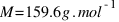 M = 159.6 g.mol^{-1}
