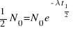 {1}/{2}N_0 = N_0 e^{-\lambda t_{1/2}}