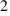 2