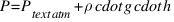 P = P_{text{atm}} + rho cdot g cdot h