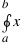 oint{a}{b}{x}