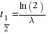 t_{1/2} = {\ln(2)}/{\lambda}