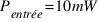 P_entrée = 10 mW