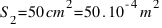S_2 = 50 cm^2 = 50 . 10^{-4} m^2