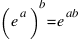 (e ^ a)^ b = e ^ab