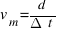 v_{m} = d/{Delta~t}