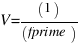 V = (1)/(fprime)