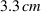 3.3 cm