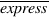 overline{express}