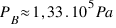 P_B approx 1,33 . 10^5 Pa