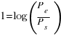 1 = log(P_e / P_s)