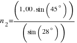 n_2 = (1,00 . sin(45^circ))/(sin(28^circ))
